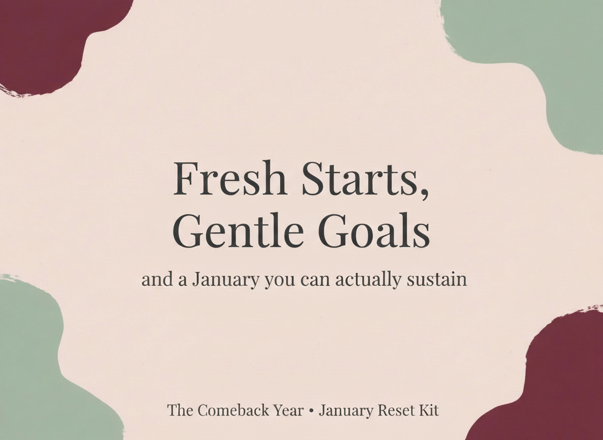 Fresh Starts, Gentle Goals, and a January You Can Actually Sustain